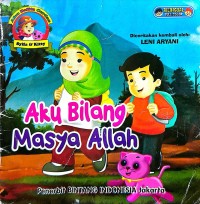 Aku Balita Cerdas : Aku Bilang Masya Allah