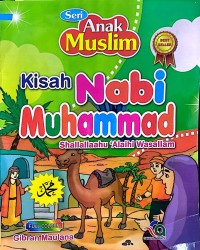Anak Muslim : Kisah Nabi Muhammad Shallallaahu'Alaihi Wasallam