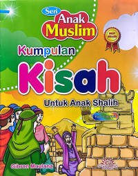 Anak Muslim : Kumpulan Kisah Untuk Anak Shalih