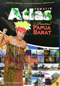 ATLAS TEMATIK : PROVINSI PAPUA BARAT