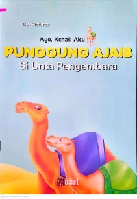 Ayo, Kenali Aku ; Punggung Ajaib Si Unta Pengembara