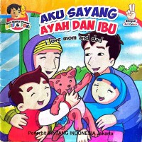 Balita Pintar : AKU SAYANG AYAH DAN IBU