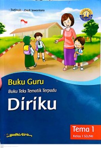 Buku Guru : Buku Teks Tematik Terpadu Diriku Tema 1 Kelas 1