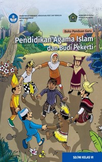 Buku Panduan Guru : Pendidikan Agama Islam dan Budi Pekerti