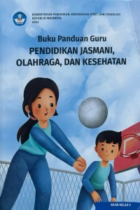 Buku Panduan Guru : Pendidikan Jasmani, Olahraga, dan Kesehatan