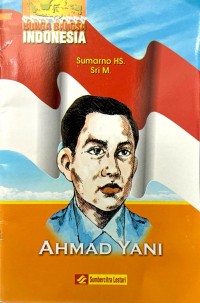 BUNGA BANGSA INDONESIA:AHMAD YANI