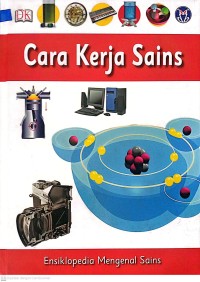 Cara Kerja Sains : Ensiklopedia Mengenal Sains