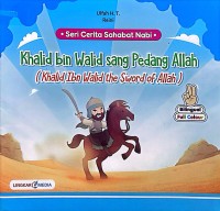 Cerita Sahabat Nabi : Khalid bin Walid sang Pedang Allah