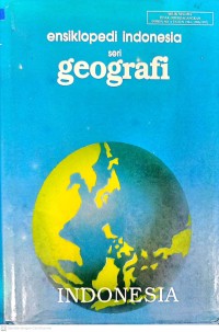 Ensiklopedi Indonesia : Seri Geografi Indonesia