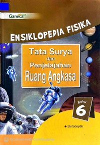 ENSIKLOPEDIA FISIKA : Tata Surya dan Penjelajahan Ruang Angkasa