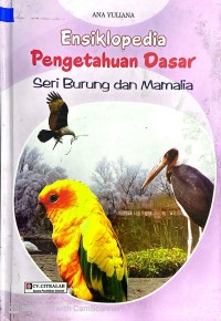 Ensiklopedia Pengetahuan Dasar : Seri Burung dan Mamalia