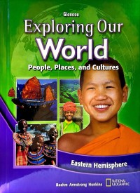 EXPLORING OUR WORLD People, Place, and Cultures