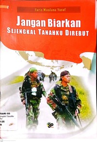 JANGAN BIARKAN SEJENGKAL TANAHKU DIREBUT
