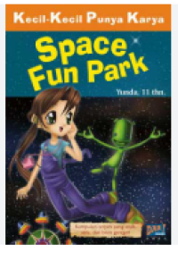 Image of Kecil-kecil Punya Karya: Space Fun Park