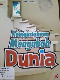 Keingintahuan Mengubah Dunia