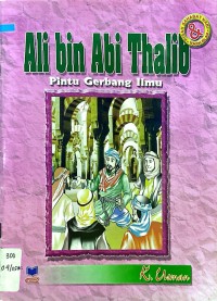 Ali bin Abi Thalib : Pintu Gerbang Ilmu