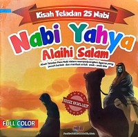 Kisah Teladan 25 Nabi : Nabi Yahya Alaihi Salam