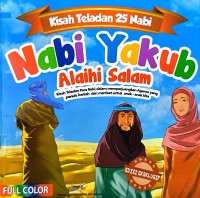Kisah Teladan 25 Nabi : Nabi Yakub Alaihi Salam