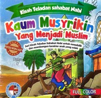 Kisah Teladan Sahabat Nabi : Kaum Musyrikin Yang Menjadi Muslim