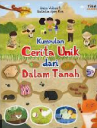 Kumpulan Cerita Unik dari Dalam Tanah