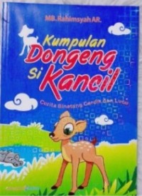 Kumpulan Dongeng Si kancil : Cerita Binatang Cerdik dan Lucu