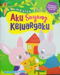 Kumpulan Fabel : Aku Sayang Keluargaku