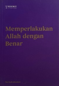 Memperlakukan Allah dengan Benar