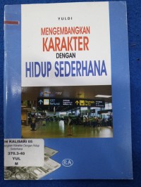 MENGEMBANGKAN KARAKTER DENGAN HIDUP SEDERHANA