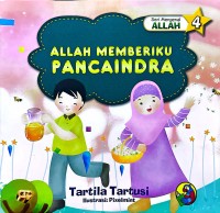 Mengenal ALLAH : ALLAH MEMBERIKU PANCAINDRA