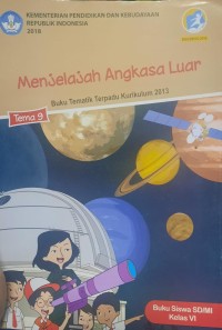 MENJELAJAH ANGKASA LUAR : BUKU TEMATIK : Kelas 6