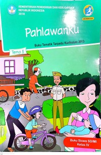 Pahlawanku : Buku Tematik : Tema 5 : Kelas IV