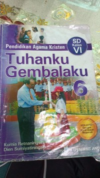Pendidikan Agama Kristen : Tuhanku Gembalaku Kelas VI