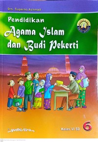 Pendidikan Islam dan Budi Pekerti : Buku Kelas 6