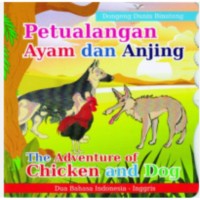 Petualangan Ayam dan Anjing : The Adventure of Chicken and Dog