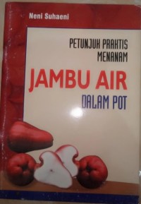 PETUNJUK PRAKTIS MENANAM JAMBU AIR DALAM POT
