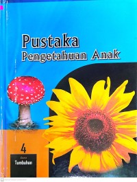 Pustaka Pengetahuan Anak ; Dunia Tumbuhan