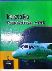 Pustaka Pengetahuan Anak ; Pesawat Terbang