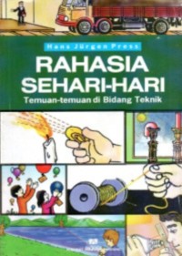 RAHASIA SEHARI-HARI : Temuan-temuan di Bidang Teknik