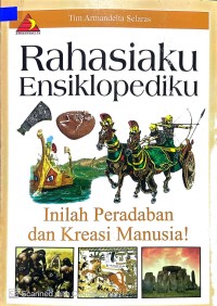 Rahasiaku Ensiklopediaku : Inilah Peradaban dan Kreasi Manusia