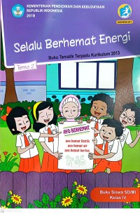 Selalu Berhemat Energi : Buku Tematik : Tema 2 : Kelas IV