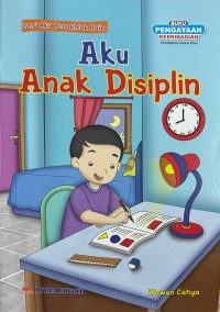 Seri Aku Berakhlak Baik : Aku Anak Disiplin