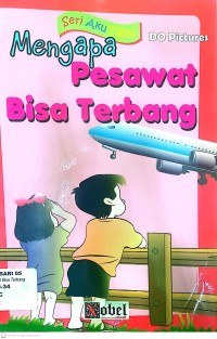 Seri Aku Tahu ; Mengapa Pesawat Bisa Terbang