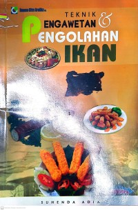 Teknik Pengawetan Pengolahan Ikan