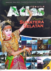 TEMATIK ATLAS : PROVINSI SUMATERA SELATAN
