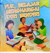 Yuk, Belajar Menghargai Diri Sendiri